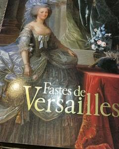 華麗なる宮廷 ヴェルサイユ展　Fastes de Versailles 華麗なる宮廷 ヴェルサイユ展Fastes de Versailles